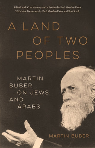 Cover image for 9780226839288 - A Land of Two Peoples – Martin Buber on Jews and Arabs
