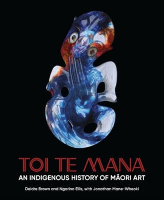 Cover image for 9780226839622 - Toi Te Mana – An Indigenous History of Maori Art
