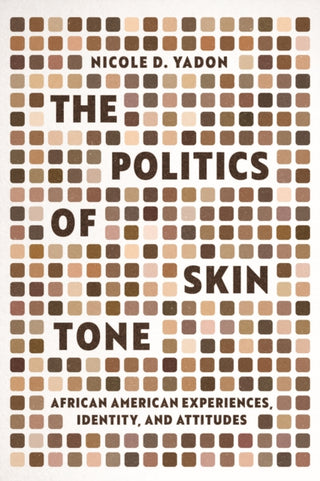 Cover image for 9780226840352 - The Politics of Skin Tone – African American Experiences, Identity, and Attitudes