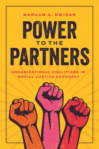 Cover image for 9780226840383 - Power to the Partners – Organizational Coalitions in Social Justice Advocacy