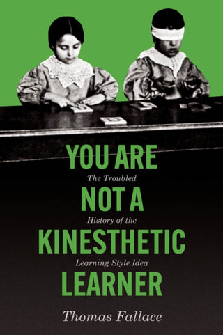 Cover image for 9780226841380 - You Are Not a Kinesthetic Learner