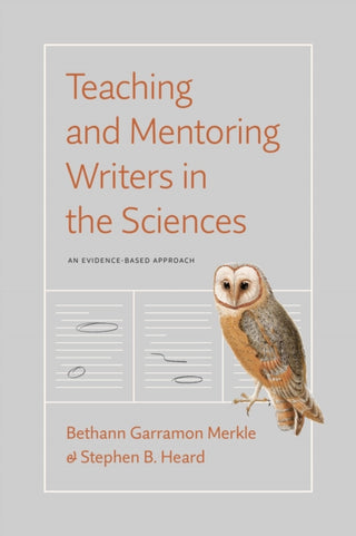 Cover image for 9780226843889 - Teaching and Mentoring Writers in the Sciences