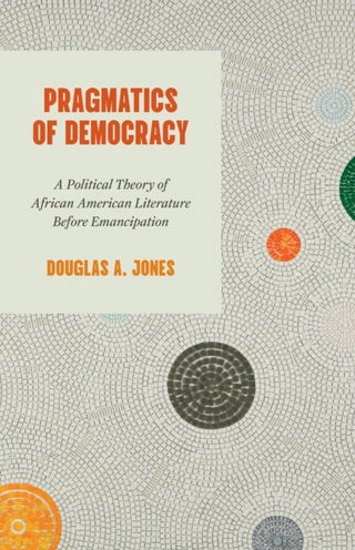 Cover image for 9780226845128 - Pragmatics of Democracy