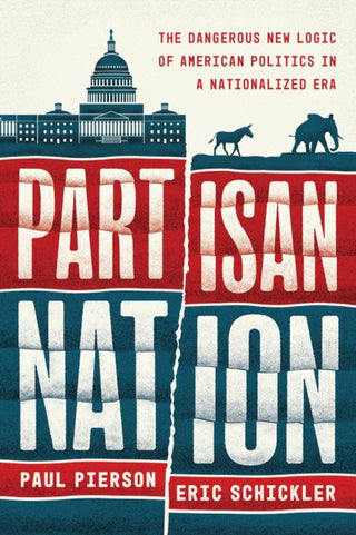 Cover image for 9780226845630 - Partisan Nation – The Dangerous New Logic of American Politics in a Nationalized Era