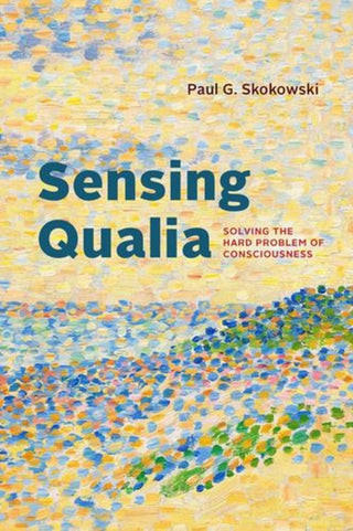 Cover image for 9780226846071 - Sensing Qualia – Solving the Hard Problem of Consciousness