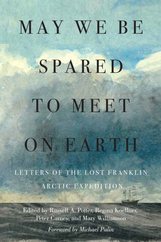 Cover image for 9780228011392 - May We Be Spared to Meet on Earth