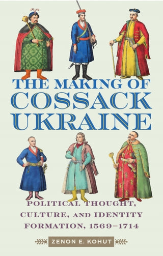 Cover image for 9780228019015 - The Making of Cossack Ukraine