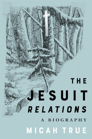 Cover image for 9780228024644 - The Jesuit "Relations"