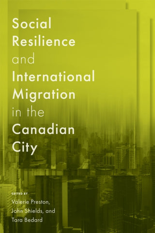 Cover image for 9780228024682 - Social Resilience and International Migration in the Canadian City