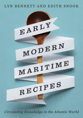 Cover image for 9780228028871 - Early Modern Maritime Recipes