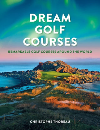 Cover image for 9780228104162 - Dream Golf Courses
