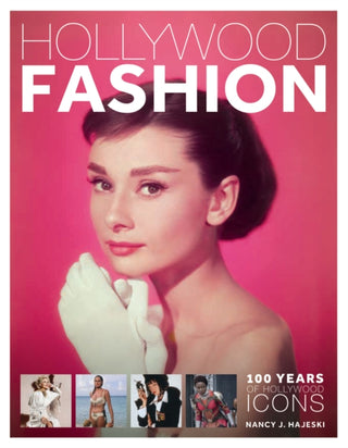 Cover image for 9780228105039 - Hollywood Fashion: 100 Years of Hollywood Icons