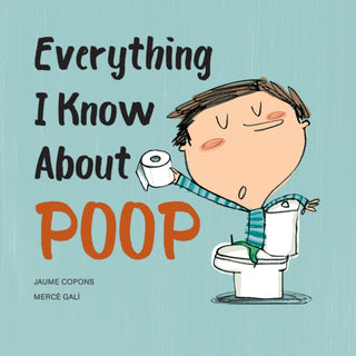 Cover image for 9780228105275 - Everything I Know About Poop