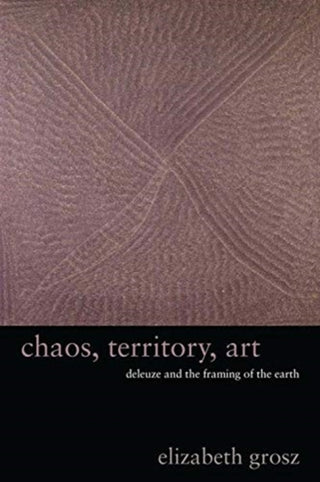Cover image for 9780231145190 - Chaos, Territory, Art