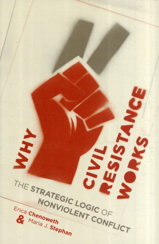 Cover image for 9780231156837 - Why Civil Resistance Works