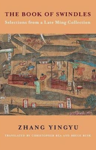 Cover image for 9780231178631 - The Book of Swindles – Selections from a Late Ming Collection