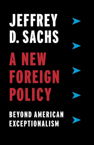 Cover image for 9780231188494 - A New Foreign Policy – Beyond American Exceptionalism
