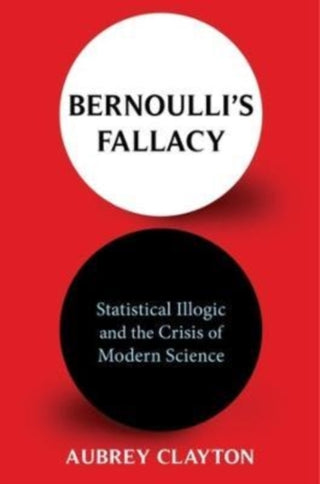 Cover image for 9780231199957 - Bernoulli's Fallacy