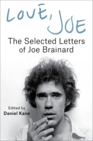 Cover image for 9780231203425 - Love, Joe – The Selected Letters of Joe Brainard