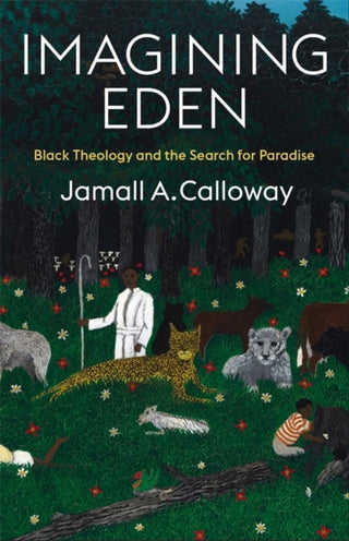 Cover image for 9780231209236 - Imagining Eden – Black Theology and the Search for Paradise