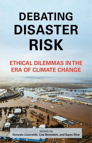 Cover image for 9780231209670 - Debating Disaster Risk – Ethical Dilemmas in the Era of Climate Change
