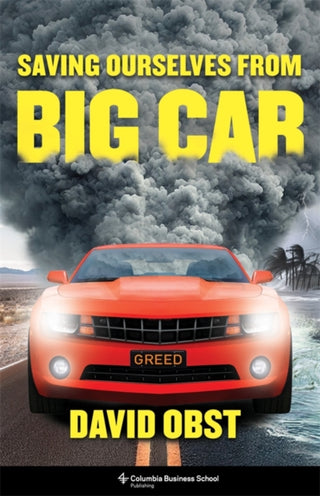 Cover image for 9780231210423 - Saving Ourselves from Big Car