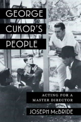 Cover image for 9780231210829 - George Cukor′s People – Acting for a Master Director
