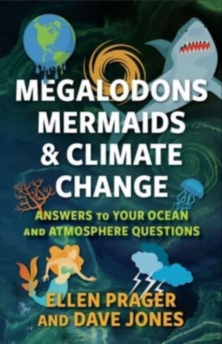 Cover image for 9780231212496 - Megalodons, Mermaids, and Climate Change – Answers to Your Ocean and Atmosphere Questions