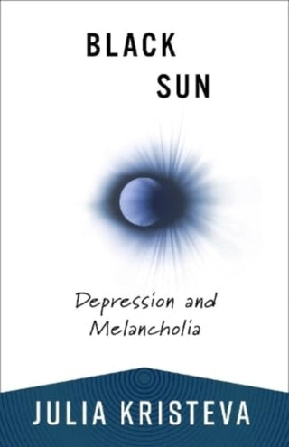 Cover image for 9780231214537 - Black Sun – Depression and Melancholia