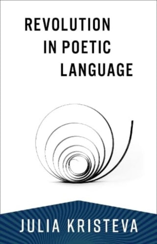 Cover image for 9780231214599 - Revolution in Poetic Language