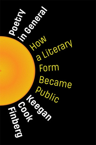Cover image for 9780231219228 - Poetry in General – How a Literary Form Became Public