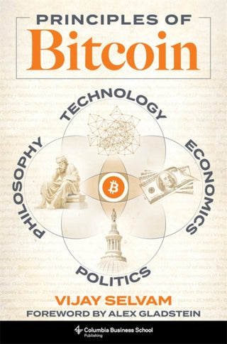 Cover image for 9780231220125 - Principles of Bitcoin – Technology, Economics, Politics, and Philosophy