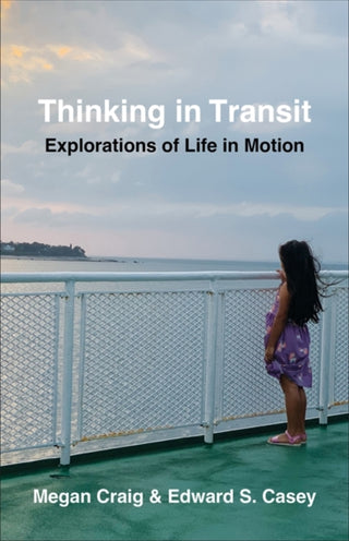 Supplemental image for 9780231221351 - Thinking in Transit