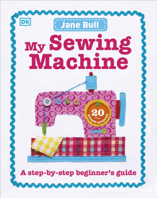 Cover image for 9780241197226 - My Sewing Machine Book