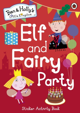 Cover image for 9780241199633 - Ben and Holly's Little Kingdom: Elf and Fairy Party