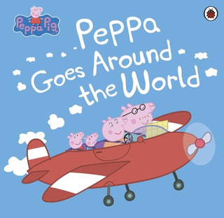 Cover image for 9780241264973 - Peppa Pig: Peppa Goes Around the World