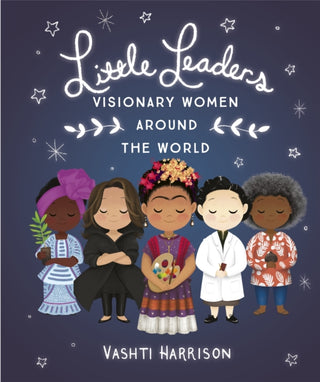 Cover image for 9780241346884 - Little Leaders: Visionary Women Around the World