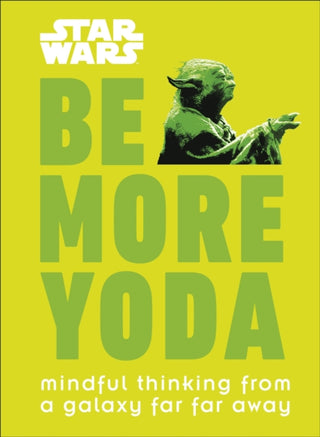 Cover image for 9780241351062 - Star Wars Be More Yoda