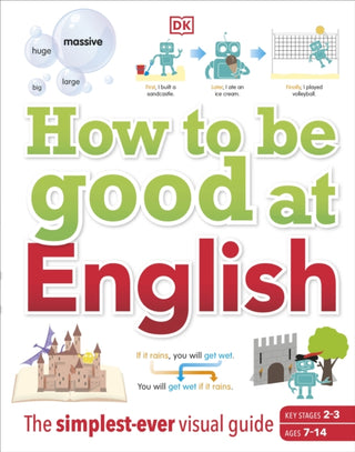 Cover image for 9780241364970 - How to be Good at English, Ages 7-14 (Key Stages 2-3)