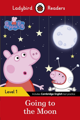 Cover image for 9780241365441 - Ladybird Readers Level 1 - Peppa Pig - Peppa Pig Going to the Moon (ELT Graded Reader)