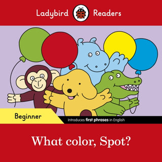 Cover image for 9780241365502 - Ladybird Readers Beginner Level - Spot - What color, Spot? (ELT Graded Reader)