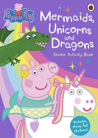 Cover image for 9780241371671 - Peppa Pig: Mermaids, Unicorns and Dragons Sticker Activity Book