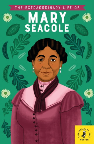Cover image for 9780241372777 - The Extraordinary Life of Mary Seacole