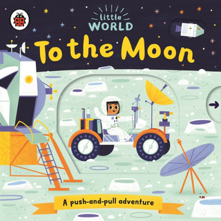 Cover image for 9780241372975 - Little World: To the Moon