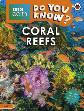Cover image for 9780241382813 - Coral Reefs - BBC Earth Do You Know...? Level 2