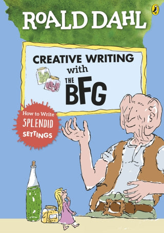Cover image for 9780241384572 - Roald Dahl's Creative Writing with The BFG: How to Write Splendid Settings