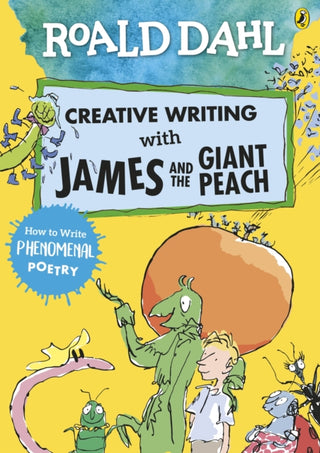 Cover image for 9780241384626 - Roald Dahl Creative Writing with James and the Giant Peach: How to Write Phenomenal Poetry
