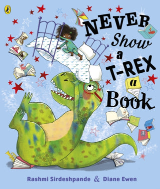 Cover image for 9780241392669 - Never Show A T-Rex A Book!