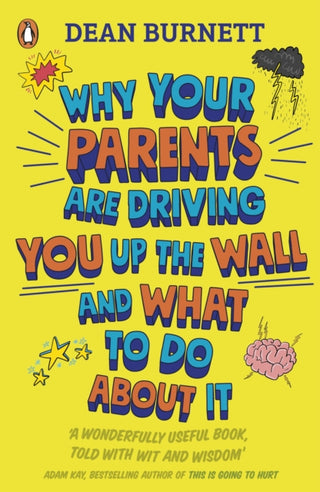 Cover image for 9780241403143 - Why Your Parents Are Driving You Up the Wall and What To Do About It