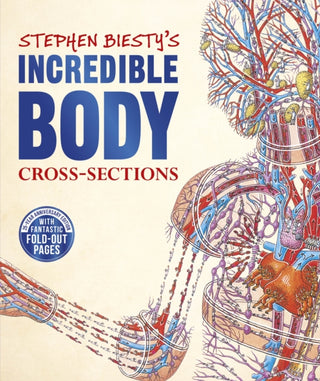 Cover image for 9780241403457 - Stephen Biesty's Incredible Body Cross-Sections